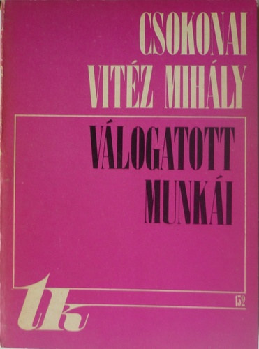 Csokonai Vit�z Mih�ly - Csokonai Vit�z Mih�ly v�logatott munk�i