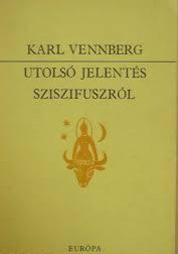 Karl Vennberg - Utols� jelent�s Sziszifuszr�l