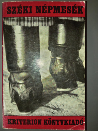 Salamon Anik�  Nagy Olga gy�jt. (szerk.) - Sz�ki n�pmes�k - Gy�jt�tte, sajt� al� rendezte �s a bevezet� tanulm�nyt �rta Nagy Olga