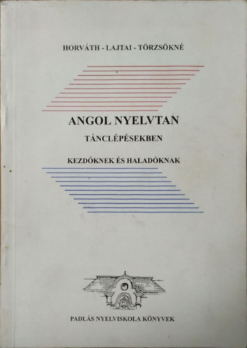 Horvth-Lajtai - Angol nyelvtan tnclpsekben kezdknek s haladknak