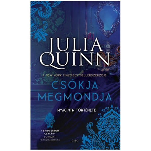 Julia Quinn - Cskja megmondja (A Bridgerton csald 7.)