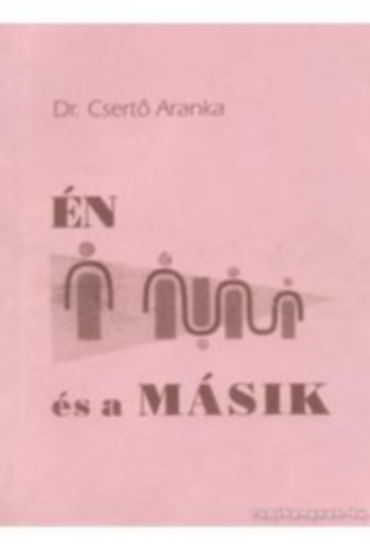 Dr. Csert� Aranka - �n �s a M�sik