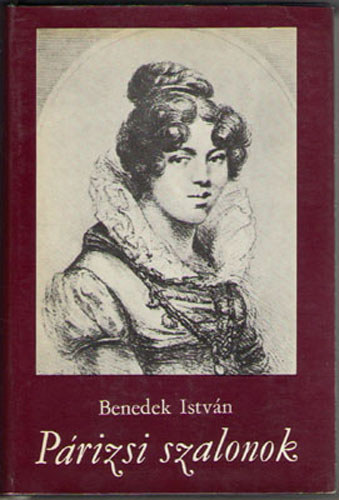 Benedek Istv�n - A p�rizsi szalonok-Julie de Lespinasse napl�ja