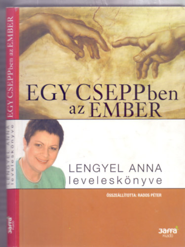 Rados Pter  (sszelltotta) - EGY CSEPPben az EMBER - Lengyel Anna levelesknyve
