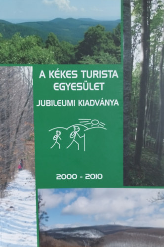 A Kékes Turista Egyesület jubileumi kiadványa 2000-2010