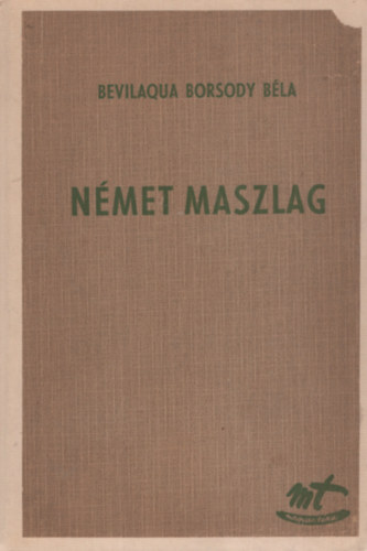 Borsodi Bevilaqua Bla - Nmet maszlag I. Othtl Adolf Hitlerig 972-1945