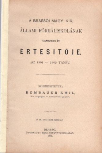 Rombauer Emil - A Brassi Magy. Kir. llami Freliskolnak tizenhetedik vi rtesitje az 1901-1902. tanv