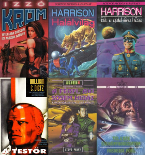 Frederik Pohl, William C. Dietz, William Gibson, Harry Harrison Steve Perry - 6 db sci-fi: Bill, a galaktika hse + Tl a kk esemnyhorizonton + A testr + Izz krm  + A frfi, aki sosem hibz + Hallvilg