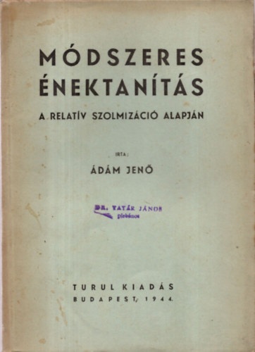 Ádám Jenő - Módszeres énektanítás a relatív szolmizáció alapján