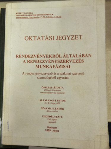 Hillinger Zsuzsanna szerk. - Oktat�si jegyzet rendezv�nyekr�l �ltal�ban, a rendezv�nyszervez�s munkaf�ziai