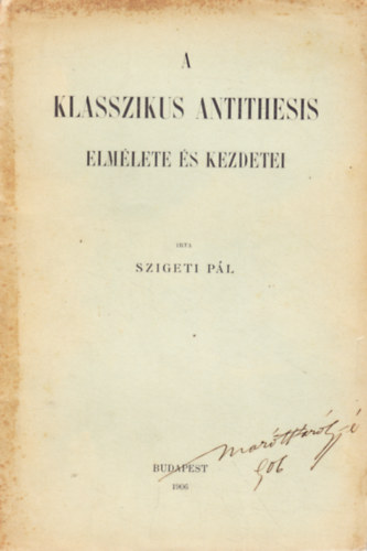 Szigeti Pál - A klasszikus antithesis elmélete és kezdetei