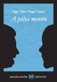 Papp Tibor; Pr�gai Tam�s - A p�lya ment�n