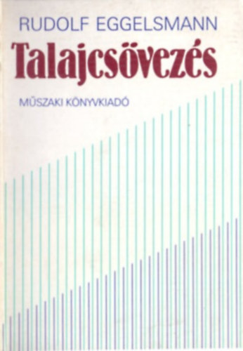 Rudolf Eggelsmann - Talajcsövezés (Tájépítés/Mérnöki létesítmények/Mezőgazdaság)