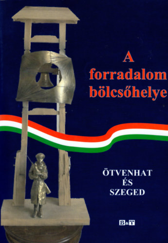 A forradalom b�lcs�helye