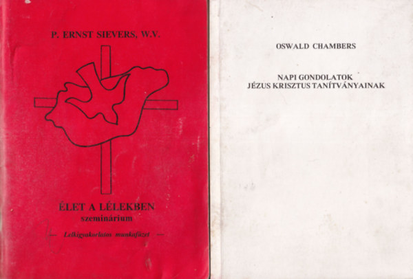 Oswald Chambers W.V. P. Ernst Sievers - 2 db vallsi knyv: Napi gondolatok Jzus Krisztus tantvnyainak + let a llekben