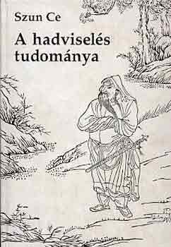 Szun Ce - A hadvisel�s tudom�nya