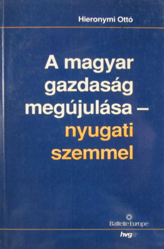 Hieronymi Ott - A magyar gazdasg megjulsa - nyugati szemmel