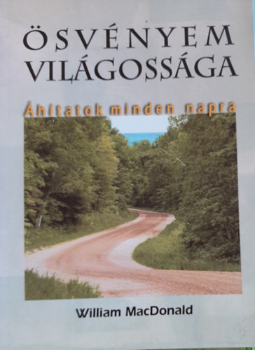 William MacDonald - �sv�nyem vil�goss�ga - �hitatok minden napra