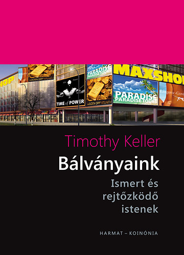 Timothy Keller - B�lv�nyaink