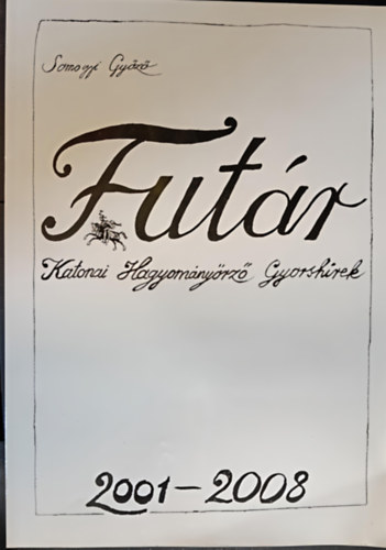 Somogyi Gy�z� - Fut�r - Katonai Hagyom�ny�rzz� Gyorsh�rek