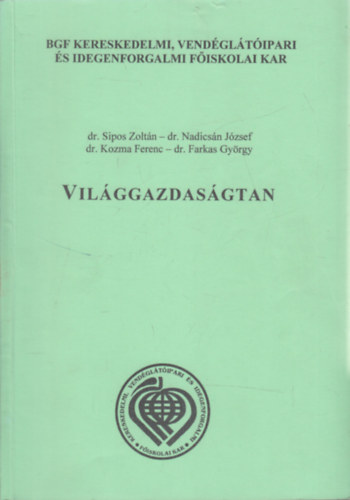 Dr. Sipos Zoltn; Dr. Nadicsn Jzsef - Vilggazdasgtan