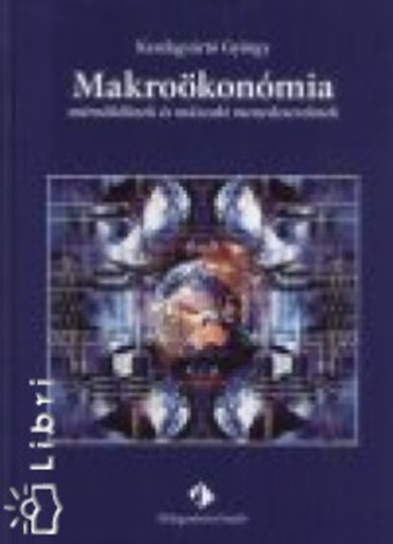 Ker�kgy�rt� Gy�rgy - Makro�kon�mia m�rn�k�knek �s m�szaki menedzsereknek