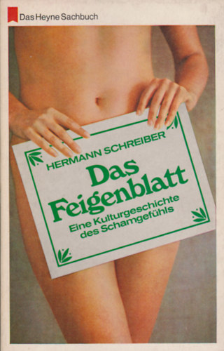 Hermann Schreiber - Das Feigenblatt - Eine Kulturgeschichte des Schamgef�hls