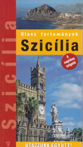 Karácsony Iván, Kovács Éva, Marton Jenő, Nánay Mihály Etédi Alexa - Szicília (Utazzunk együtt!)