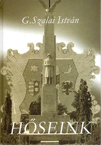 G.Szalai István - Hőseink