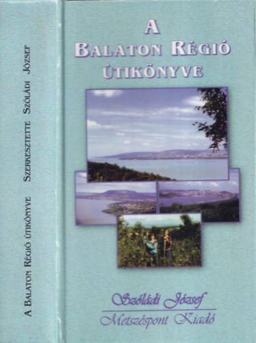 Szldi Jzsef  (szerk.) - A Balaton rgi tiknyve