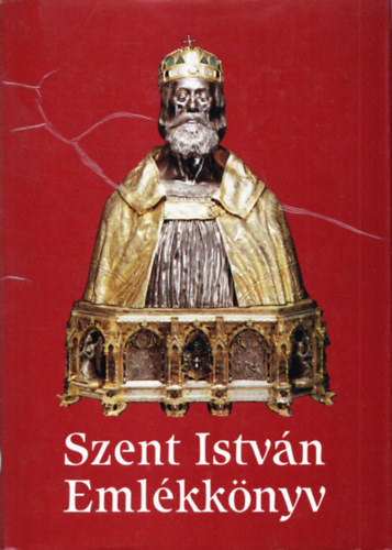 Serdi Jusztinin  (szerk.) - Emlkknyv Szent Istvn kirly hallnak kilencszzadik vforduljn I. ktet