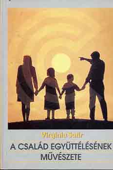 Satir - A csal�d egy�tt�l�s�nek m�v�szete