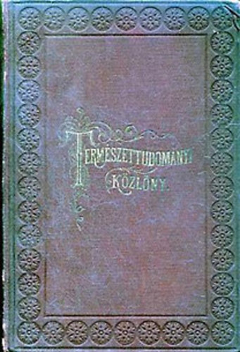 Kir. Magyar Term. Tud. T�rs. - Term�szettudom�nyi K�zl�ny 1909