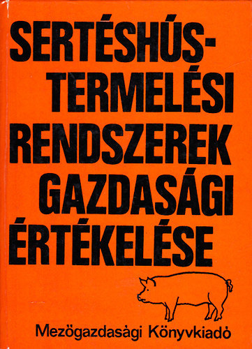 Gelei-Szkely-Tibenszky - Sertshs-termelsi rendszerek gazdasgi rtkelse