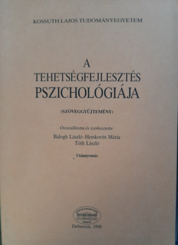 Balogh-Herskovits-Tth - A tehetsgfejleszts pszicholgija (szveggyjtemny)