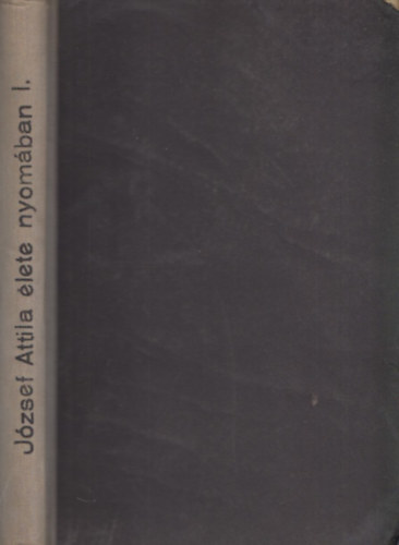 Galamb �d�n - Mak�i �vek (J�zsef Attila �lete nyom�ban I.)