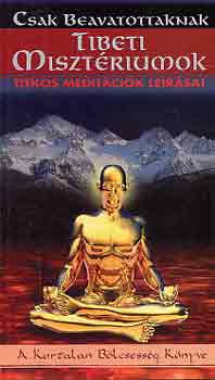 Tibeti misztriumok (titkos meditcik lersai)