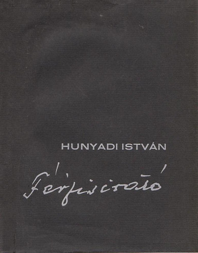 Hunyadi Istv�n - F�rfisirat�