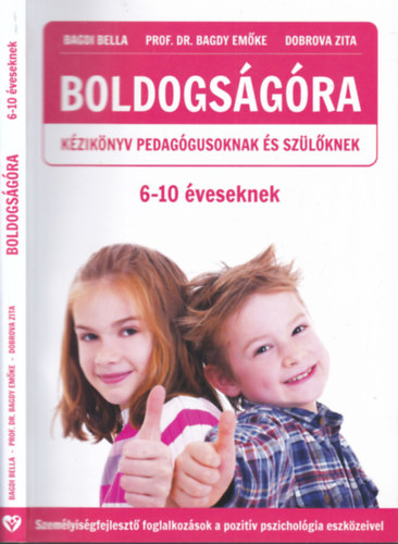 Petőné Honvári Jolán Bagdi Bella - Boldogságóra 6-10 éveseknek Kézikönyv