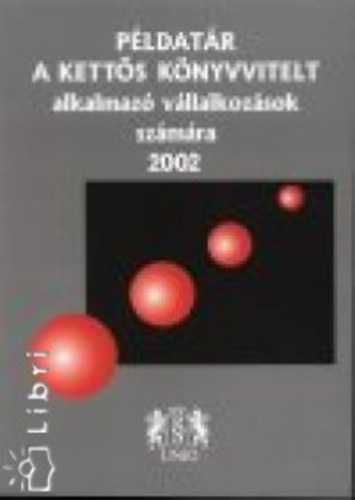 Pszti Istvn - Pldatr a ketts knyvvitelt alkalmaz vllalkozsok szmra 2002