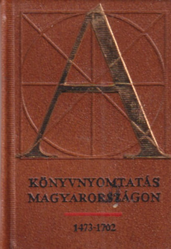V�gh Oszk�r; Bolg�r Iv�n - K�nyvnyomtat�s Magyarorsz�gon 1473-1702 (Minik�nyv)