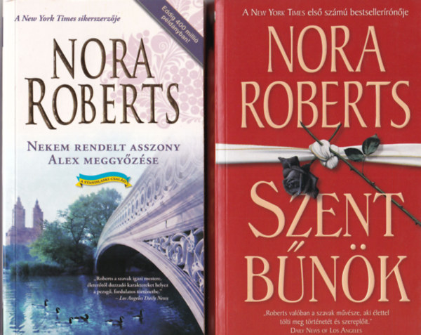 Nora Roberts - 2 db Nora Roberts regény ( együtt ) 1. Nekem rendelt asszony , 2. Szent bűnök