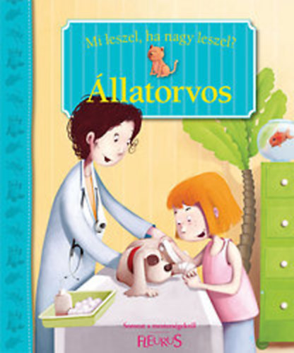 B�atrice �g�mar - Mi leszel, ha nagy leszel? - �llatorvos