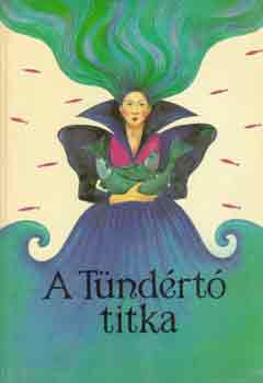 Dr. Timaffy L�szl�  (szerk.) - A T�nd�rt� titka