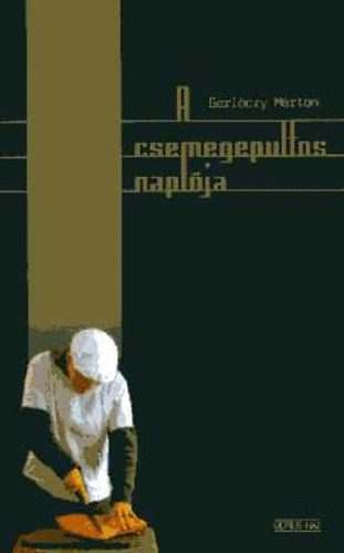 Gerlczy Mrton - A csemegepultos naplja