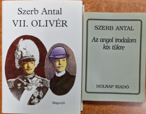 Szerb Antal - 2 db Szerb Antal k�nyv:VII.Oliv�r,Az angol irodalom kis t�kre