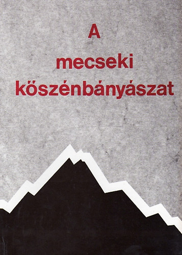 A mecseki kőszénbányászat