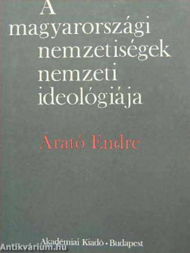 Arat Endre - A magyarorszgi nemzetisgek nemzeti ideolgija
