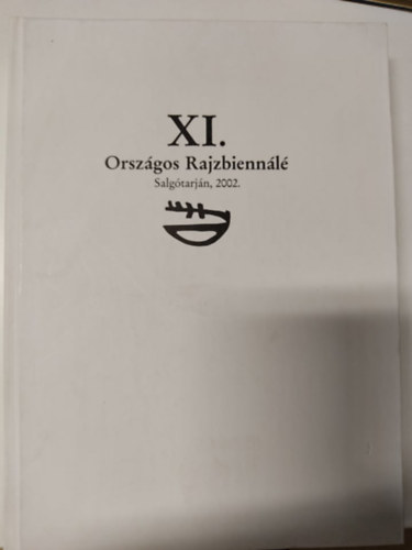 Ngrdi Trt. Mzeum - XI:Orszgos Rajzbiennl  Salgtarjn 2002.