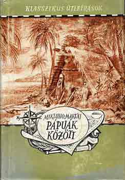 Mikluho-Makláj - Pápuák között